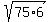 sqrt%2875%2A6%29