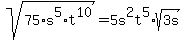 sqrt%2875%2As%5E5%2At%5E10%29=5s%5E2t%5E5%2Asqrt%283s%29