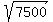 sqrt%287500%29