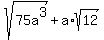 sqrt%2875a%5E3%29+%2B+a%2Asqrt%2812%29