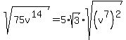 sqrt%2875v%5E%2814%29%29=5%2Asqrt%283%29%2Asqrt%28%28v%5E7%29%5E2%29