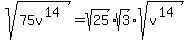 sqrt%2875v%5E%2814%29%29=sqrt%2825%29%2Asqrt%283%29%2Asqrt%28v%5E%2814%29%29
