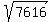 sqrt%287616%29