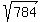 sqrt%28784%29