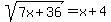 sqrt%287x%2B36%29+=+x%2B4
