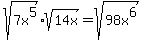 sqrt%287x%5E5%29sqrt%2814x%29=sqrt%2898x%5E6%29