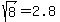 sqrt%288%29=2.8