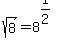 sqrt%288%29+=+8%5E%281%2F2%29