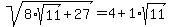 sqrt%288%2Asqrt%2811%29%2B27%29+=+4%2B1%2Asqrt%2811%29