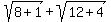 sqrt%288%2B1%29%2Bsqrt%2812%2B4%29
