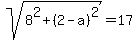 sqrt%288%5E2%2B%282-a%29%5E2%29=17