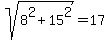sqrt%288%5E2%2B15%5E2%29=17