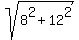 sqrt%288%5E2+%2B+12%5E2%29