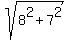 sqrt%288%5E2+%2B+7%5E2%29