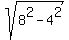 sqrt%288%5E2-4%5E2%29