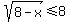 sqrt%288-x%29%3C=8
