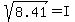 sqrt%288.41%29=I
