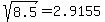 \"sqrt%288.5%29+=+2.9155\"