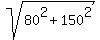 sqrt%2880%5E2+%2B+150%5E2%29