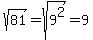 sqrt%2881%29=sqrt%289%5E2%29=9