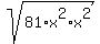 sqrt%2881%2Ax%5E2%2Ax%5E2%29