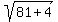 sqrt%2881+%2B+4%29