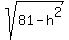 sqrt%2881-h%5E2%29