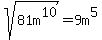 sqrt%2881m%5E10%29=9m%5E5