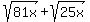 sqrt%2881x%29%2B+sqrt%2825x%29