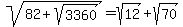sqrt%2882%2Bsqrt%283360%29%29+=+sqrt%2812%29%2Bsqrt%2870%29