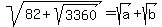 sqrt%2882%2Bsqrt%283360%29%29+=+sqrt%28a%29%2Bsqrt%28b%29