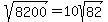 sqrt%288200%29+=+10sqrt%2882%29