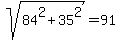 sqrt%2884%5E2+%2B+35%5E2%29+=+91