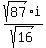sqrt%2887%29%2Ai%2Fsqrt%2816%29