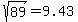 sqrt%2889%29=9.43