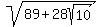 sqrt%2889%2B28sqrt%2810%29%29