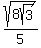 sqrt%288sqrt%283%29%29%2F5