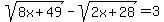 sqrt%288x%2B49%29-sqrt%282x%2B28%29=3+