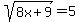 sqrt%288x%2B9%29+=+5+