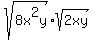 sqrt%288x%5E2y%29+%2A+sqrt%282xy%29