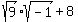 sqrt%289%29%2Asqrt%28-1%29%2B8