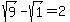 sqrt%289%29+-+sqrt%281%29+=2