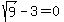 sqrt%289%29-3=0