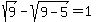 sqrt%289%29-sqrt%289-5%29+=+1