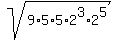 sqrt%289%2A5%2A5%2A2%5E3%2A2%5E5%29