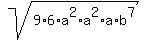 sqrt%289%2A6%2Aa%5E2%2Aa%5E2%2Aa%2Ab%5E7%29