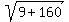 sqrt%289%2B160%29