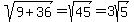sqrt%289%2B36%29=sqrt%2845%29=3sqrt%285%29
