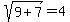 sqrt%289%2B7%29+=+4