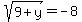 sqrt%289%2By%29=-8